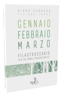 Gennaio Febbraio Marzo. Filastroccario per un anno straordinario