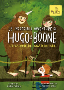 Le incredibili avventure di Hugo e Boone (vol. 3) - L'invasione dei quatchicorni 11 bigFoot3 cov prima 1